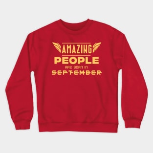 Amazing People Are Born In September Happy Birthday Gift Idea Crewneck Sweatshirt